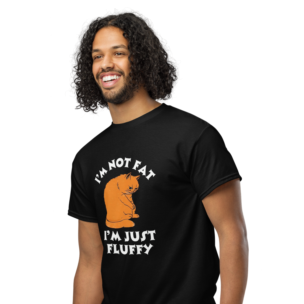 I’m Not Fat, I’m Just Fluffy | Fun Graphic Tee |  Unisex T-shirt